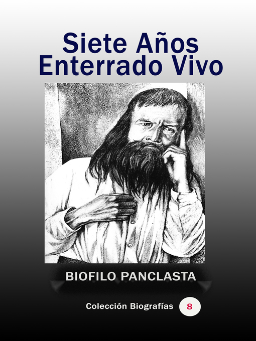 Title details for Siete Años Enterrado Vivo by Biofilo Panclasta - Available